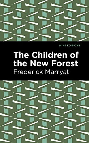 The Children of the New Forest - 9781513133614 by Frederick Marryat, Mint Editions, 9781513133614
