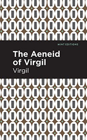 The Aeneid of Virgil - 9781513135670 by Virgil, Mint Editions, 9781513135670
