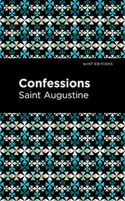 Confessions - 9781513269627 by Saint Augustine, Mint Editions
