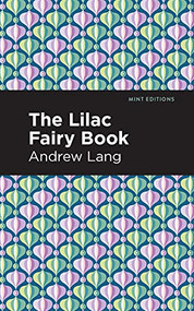 The Lilac Fairy Book - 9781513132624 by Andrew Lang, Mint Editions