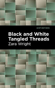 Black and White Tangled Threads - 9781513135922 by Zara Wright, Mint Editions