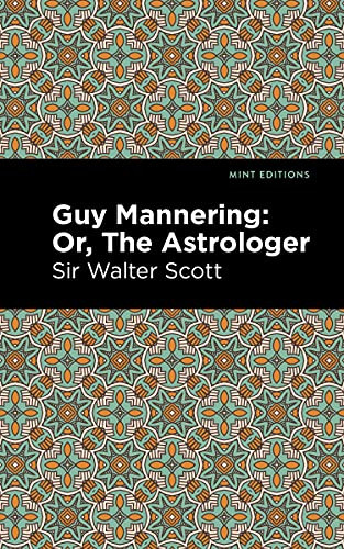 Guy Mannering; Or, The Astrologer - 9781513280325 by Sir Walter Scott, Mint Editions, 9781513280325