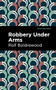 Robbery Under Arms by Rolf Boldrewood, Mint Editions, 9781513135144