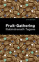Fruit-Gathering by Rabindranath Tagore, Mint Editions, 9781513134796