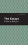 The Essays: Francis Bacon - 9781513220031 by Francis Bacon, Mint Editions, 9781513220031