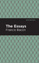 The Essays: Francis Bacon - 9781513220031 by Francis Bacon, Mint Editions