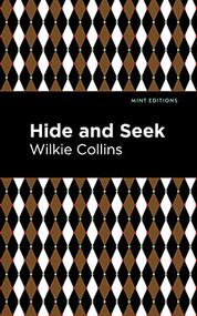 Hide and Seek - 9781513135847 by Wilkie Collins, Mint Editions, 9781513135847