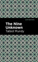 The Nine Unknown - 9781513206073 by Talbot Mundy, Mint Editions