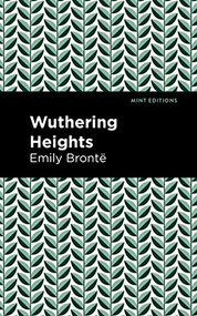 Wuthering Heights - 9781513221052 by Emily Brontë, Mint Editions, 9781513221052