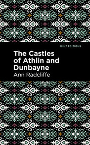 The Castles of Athlin and Dunbayne by Ann Radcliffe, Mint Editions, 9781513132662