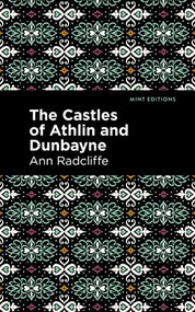 The Castles of Athlin and Dunbayne by Ann Radcliffe, Mint Editions, 9781513132662