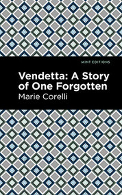 Vendetta (A Story of One Forgotten) - 9781513204871 by Marie Corelli, Mint Editions