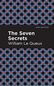 The Seven Secrets by William Le Queux, Mint Editions, 9781513135892