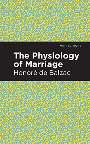 The Physiology of Marriage by Honoré de Balzac, Mint Editions, 9781513268293