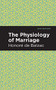 The Physiology of Marriage by Honoré de Balzac, Mint Editions, 9781513268293