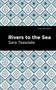 Rivers to the Sea by Sara Teasdale, Mint Editions, 9781513135175