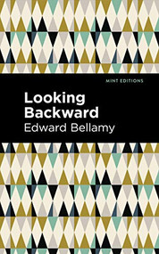 Looking Backward - 9781513268378 by Edward Bellamy, Mint Editions