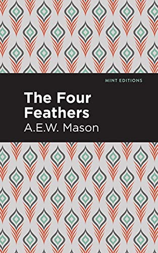 The Four Feathers - 9781513207230 by A .E. W. Mason, Mint Editions