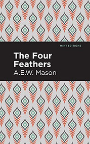 The Four Feathers - 9781513207230 by A .E. W. Mason, Mint Editions, 9781513207230