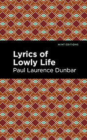 Lyrics of a Lowly Life - 9781513295428 by Paul Laurence Dunbar, Mint Editions, 9781513295428
