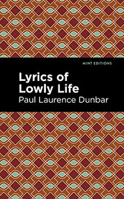 Lyrics of a Lowly Life - 9781513295428 by Paul Laurence Dunbar, Mint Editions
