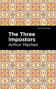 The Three Impostors - 9781513132709 by Arthur Machen, Mint Editions
