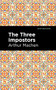 The Three Impostors - 9781513132709 by Arthur Machen, Mint Editions
