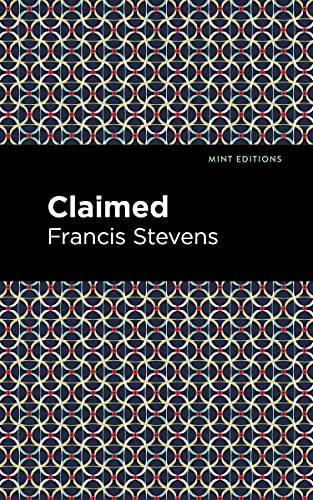 Claimed - 9781513133522 by Francis Stevens, Mint Editions