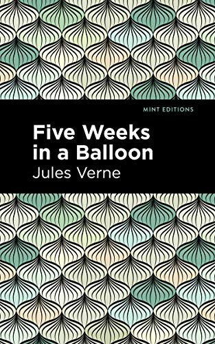 Five Weeks in a Balloon by Jules Verne, Mint Editions, 9781513266336