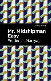 Mr. Midshipman Easy - 9781513133584 by Frederick Marryat, Mint Editions