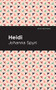 Heidi - 9781513220208 by Johanna Spyri, Mint Editions, 9781513220208