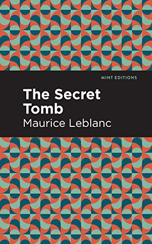 The Secret Tomb by Maurice Leblanc, Mint Editions, 9781513292403