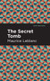 The Secret Tomb by Maurice Leblanc, Mint Editions, 9781513292403