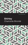Shirley by Charlotte Brontë, Mint Editions, 9781513266084