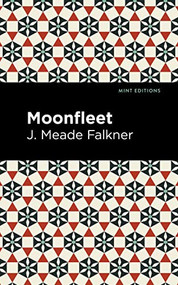 Moonfleet - 9781513134093 by J. Meade Falkner, Mint Editions