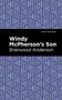 Windy McPherson's Son by Sherwood Anderson, Mint Editions, 9781513283494
