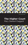 The Higher Court by Mary Stewart Daggett, Mint Editions, 9781513220390