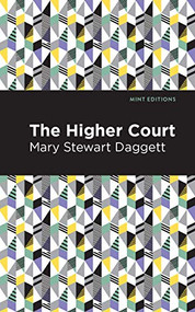 The Higher Court - 9781513267654 by Mary Stewart Daggett, Mint Editions, 9781513267654