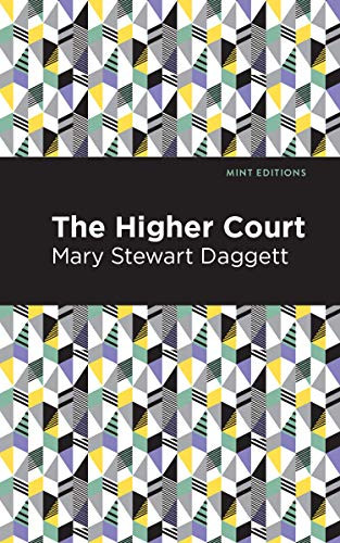 The Higher Court - 9781513267654 by Mary Stewart Daggett, Mint Editions, 9781513267654