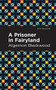 A Prisoner in Fairyland by Algernon Blackwood, Mint Editions, 9781513132440