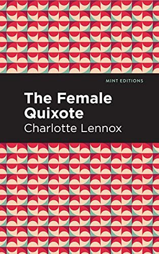 The Female Quixote - 9781513132952 by Charlotte Lennox, Mint Editions, 9781513132952