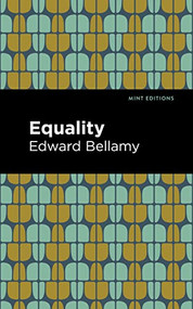 Equality by Edward Bellamy, Mint Editions, 9781513133102