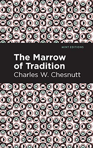 The Marrow of Tradition - 9781513221076 by Charles W. Chestnutt, Mint Editions