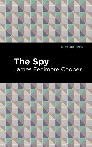 The Spy by James Fenimore Cooper, Mint Editions, 9781513205243