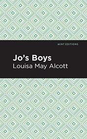 Jo's Boys - 9781513221045 by Louisa May Alcott, Mint Editions, 9781513221045