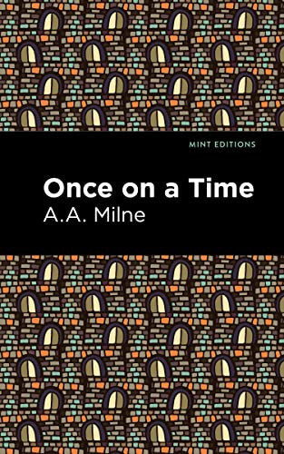 Once On a Time - 9781513282008 by A. A. Milne, Mint Editions