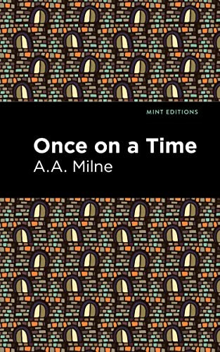 Once On a Time - 9781513282008 by A. A. Milne, Mint Editions, 9781513282008