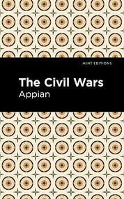 The Civil Wars - 9781513132693 by Appian, Mint Editions