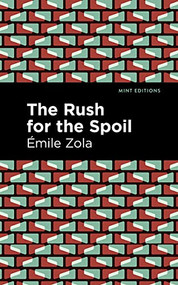 The Rush for the Spoil by Émile Zola, Mint Editions, 9781513133225