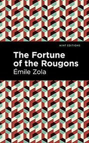 The Fortune of the Rougons - 9781513133218 by Émile Zola, Mint Editions
